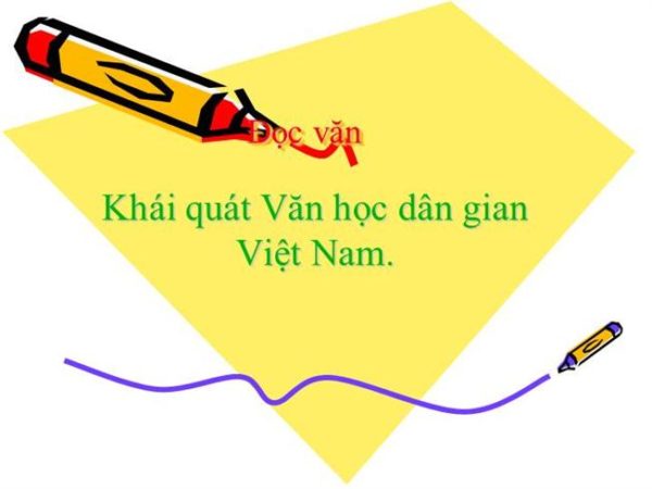 Soạn bài khái quát văn học dân gian Việt Nam