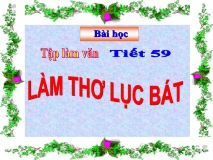 Soạn bài làm thơ lục bát